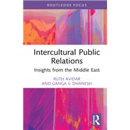 Intercultural Public Relations by Ruth Avidar; Ganga S. Dhanesh, 9781032436715