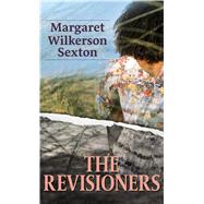 The Revisioners by Sexton, Margaret Wilkerson, 9781432876715