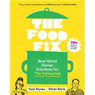 The Food Fix by Stynes, Yumi; Davis, Simon, 9781922616715