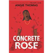 Concrete Rose by Thomas, Angie, 9780062846716
