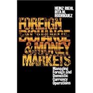 Foreign Exchange and Money Market : Managing Foreign and Domestic Currency Operations by Riehl, Heinz, 9780070526716