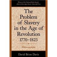 The Problem of Slavery in the Age of Revolution, 1770-1823 by Davis, David Brion, 9780195126716