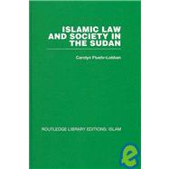 Islamic Law and Society in the Sudan by Fluehr-Lobban,Carolyn, 9780415446716
