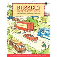 Russian Picture Word Book Learn Over 500 Commonly Used Russian Words Through Pictures by Rogers, Svetlana; Steadman, Barbara, 9780486426716
