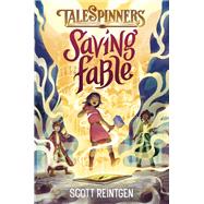 Saving Fable by Reintgen, Scott, 9780525646716