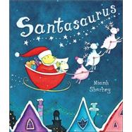 Santasaurus by Sharkey, Niamhsharkey, Niamh, 9780763626716