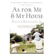 As For Me And My House by Wangerin, Walter Jr., 9780785266716