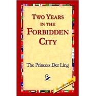 Two Years in the Forbidden City by Der Ling, Princess, 9781421806716