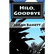 Hilo, Goodbye by Bassett, Joann, 9781522716716