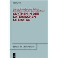 Skythen in Der Lateinischen Literatur by Gerstacker, Andreas; Kuhnert, Anne; Oldemeier, Fritz; Quenouille, Nadine, 9783110296716