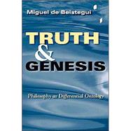 Truth and Genesis by De Beistegui, Miguel; Beistegui, Miguel De, 9780253216717