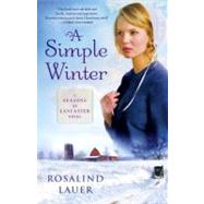 A Simple Winter A Seasons of Lancaster Novel by Lauer, Rosalind, 9780345526717