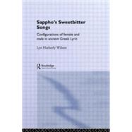 Sappho's Sweetbitter Songs by Wilson, Lyn Hatherly, 9780415126717