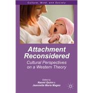 Attachment Reconsidered Cultural Perspectives on a Western Theory by Quinn, Naomi; Mageo, Jeannette Marie Marie, 9781137386717