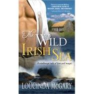 The Wild Irish Sea by McGary, Loucinda, 9781402226717