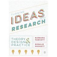 Turning Ideas into Research by Fawcett, Barbara; Pockett, Rosalie, 9781446266717