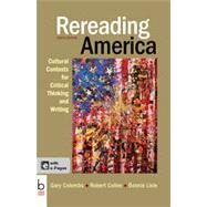Rereading America Cultural Contexts for Critical Thinking and Writing by Colombo, Gary; Cullen, Robert; Lisle, Bonnie, 9781457606717