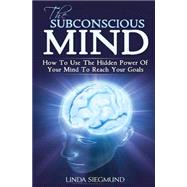 The Subconscious Mind by Siegmund, Linda, 9781505356717