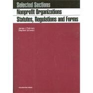 Nonprofit Organizations: Statutes, Regulations and Forms by Fishman, James J., 9781599416717