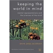 Keeping the World in Mind Mental Representations and the Sciences of the Mind by Jaap Jacobson, Anne, 9780230296718