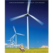 Living in the Environment : Principles, Connections, and Solutions by Miller, G. Tyler, Jr., 9780495556718