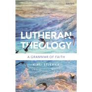 Lutheran Theology by Stjerna, Kirsi, 9780567686718