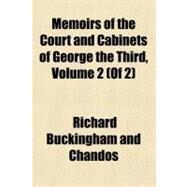 Memoirs of the Court and Cabinets of George III by Buckingham and Chandos, 9781153806718
