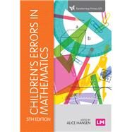 Children's Errors in Mathematics by Hansen, Alice; Drews, Doreen; Dudgeon, John; Lawton, Fiona; Surtees, Liz, 9781529726718