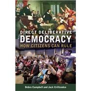 Direct Deliberative Democracy by Campbell, Debra J.; Crittenden, Jack, 9781551646718