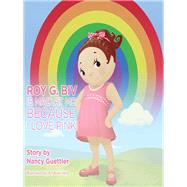 Roy G. Biv Is Mad at Me Because I Love Pink! by Guettier, Nancy; Vera, Andrew, 9781614486718