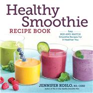 Healthy Smoothie Recipe Book by Koslo, Jennifer, 9781623156718