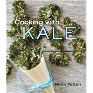 Cooking With Kale by Patten, Rena, 9781742576718