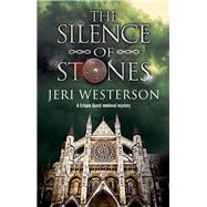 The Silence of Stones by Westerson, Jeri, 9781847516718