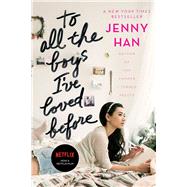 To All the Boys I've Loved Before by Han, Jenny, 9781442426719