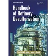 Handbook of Refinery Desulfurization by El-Gendy; Nour Shafik, 9781466596719
