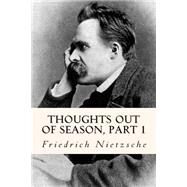 Thoughts Out of Season by Nietzsche, Friedrich Wilhelm; Ludovici, Anthony M., 9781502506719