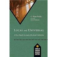 Local and Universal by C. Ryan Fields, 9781514006719