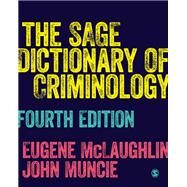 The Sage Dictionary of Criminology by McLaughlin, Eugene; Muncie, John, 9781526436719