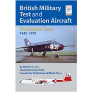 British Military Test and Evaluation Aircraft by Lowe, Malcolm V.; Rolfe, Mark; Robinson, Neil (CON); Derry, Martin (CON), 9781526746719