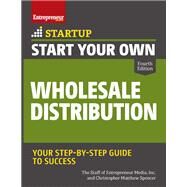 Start Your Own Wholesale Distribution Business by Entrepreneur Media, Inc.; Spencer, Christopher Matthew, 9781599186719