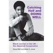 Catching Hell and Doing Well by Watt, Diana; Jones, Adele D., 9781858566719