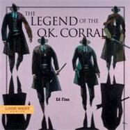 The Legend Of The O.k. Corral by Finn, Ed, 9781887896719