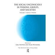 The Social Unconscious in Persons, Groups and Societies by Hopper, Earl; Weinberg, Haim, 9780367106720