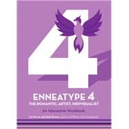 Enneatype 4: The Individualist, Romantic, Artist An Interactive Workbook by Carver, Liz; Green, Josh, 9780760376720