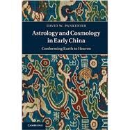 Astrology and Cosmology in Early China by Pankenier, David W., 9781107006720