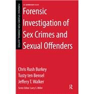 Forensic Investigation of Sex Crimes and Sexual Offenders by ten Bensel; Tusty, 9781138176720