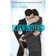 Screwdrivered by Clayton, Alice, 9781476766720