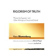 Rigorism of Truth by Blumenberg, Hans; Meyer, Ahlrich; Kroll, Joe Paul, 9781501716720