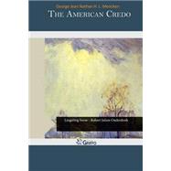 The American Credo by Mencken, George Jean Nathan H. L., 9781507686720