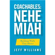 Coachables: Nehemiah by Jeff Williams, 9798385046720